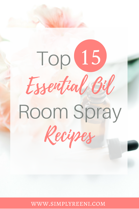 Top 15 DIY Essential Oil Room Spray Recipes Simply Reeni   Top 15 DIY Essential Oil Room Spray Recipes Post(pp W480 H720) 