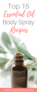 Top 15 DIY Essential Oil Body Spray Recipes | SIMPLYREENI.COM