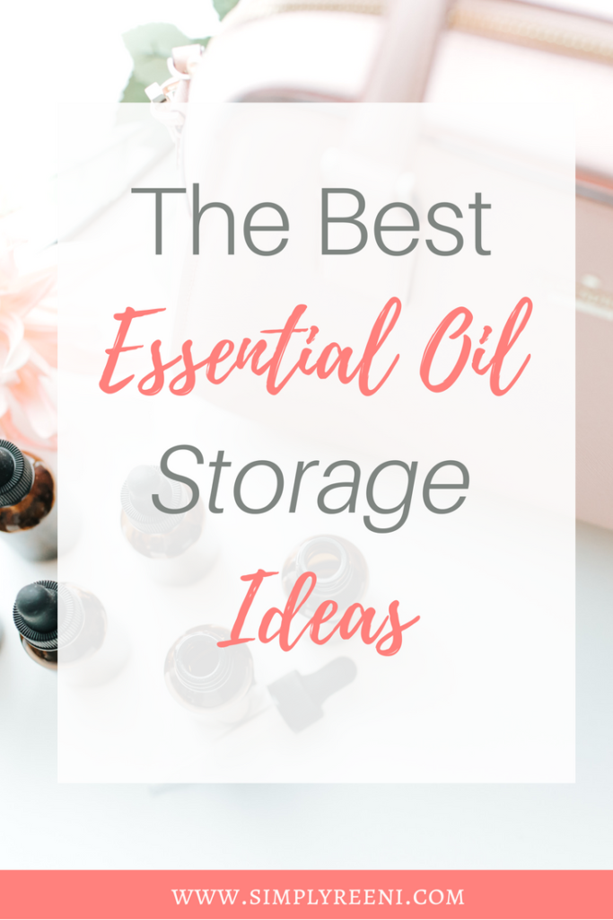 The Best Essential Oil Storage Ideas | Simply Reeni