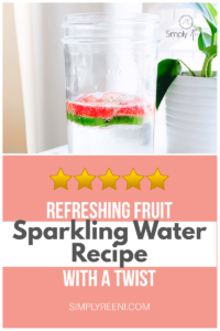 Refreshing Fruit Sparkling Water Recipe with a Twist