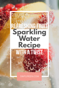 Refreshing Fruit Sparkling Water Recipe with a Twist