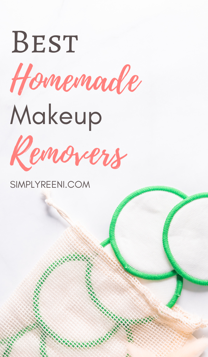 Best Homemade Makeup Removers - Simply Reeni