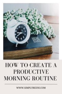 7 Tips for Creating a Productive Morning Routine